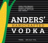 ANDERS' VODKA 100% COLORADO GROWN, FERMENTED, DISTILLED, BOTTLED, AND OWNED 750ML 40% ALC. VOL