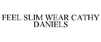 FEEL SLIM WEAR CATHY DANIELS