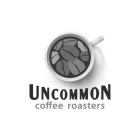UNCOMMON COFFEE ROASTERS