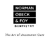 NORMAN OBECK & FOY DENTISTRY THE ART OF UNCOMMON CARE