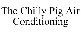 THE CHILLY PIG AIR CONDITIONING