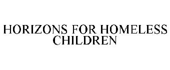 HORIZONS FOR HOMELESS CHILDREN