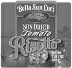 BELLA SUN LUCI SUN DRIED TOMATO RISOTTO NET WT LB 7 OZ (651 G)