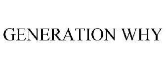 GENERATION WHY