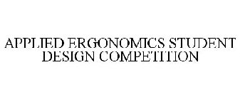 APPLIED ERGONOMICS STUDENT DESIGN COMPETITION