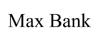 MAX BANK
