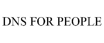 DNS FOR PEOPLE