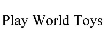 PLAY WORLD TOYS