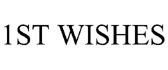 1ST WISHES
