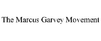 THE MARCUS GARVEY MOVEMENT