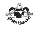 GREEN KIDS CLUB