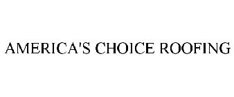 AMERICA'S CHOICE ROOFING