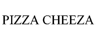 PIZZA CHEEZA