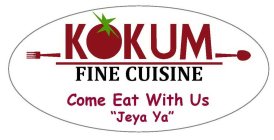 KOKUM FINE CUISINE COME EAT WITH US 