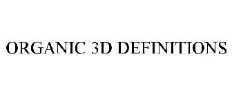 ORGANIC 3D DEFINITIONS