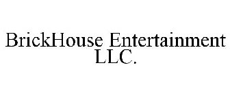 BRICKHOUSE ENTERTAINMENT LLC.