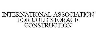 INTERNATIONAL ASSOCIATION FOR COLD STORAGE CONSTRUCTION