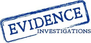 EVIDENCE INVESTIGATIONS