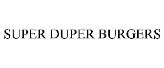 SUPER DUPER BURGERS
