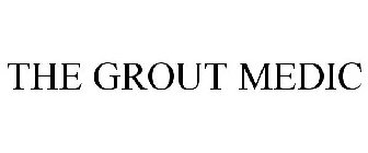 THE GROUT MEDIC
