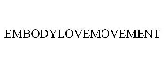 EMBODYLOVEMOVEMENT