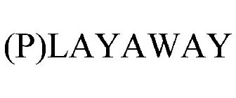 (P)LAYAWAY