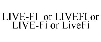 LIVE-FI OR LIVEFI OR LIVE-FI OR LIVEFI