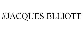 #JACQUES ELLIOTT