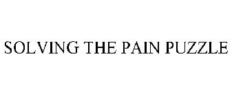 SOLVING THE PAIN PUZZLE