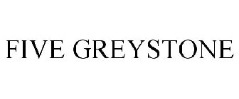 FIVE GREYSTONE