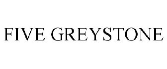 FIVE GREYSTONE