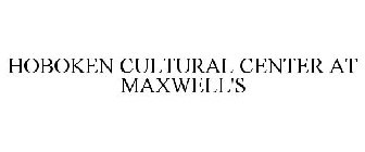 HOBOKEN CULTURAL CENTER AT MAXWELL'S