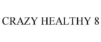 CRAZY HEALTHY 8