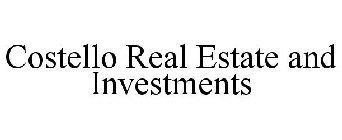 COSTELLO REAL ESTATE AND INVESTMENTS