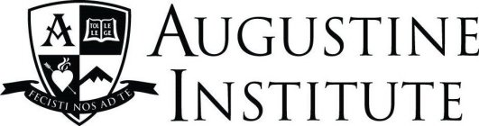 A TOL LE LE GE AUGUSTINE INSTITUTE A FECISTI NOS AD TE