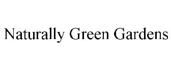 NATURALLY GREEN GARDENS