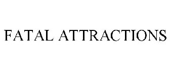 FATAL ATTRACTIONS