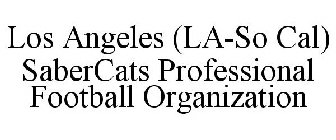 LOS ANGELES (LA-SO CAL) SABERCATS PROFESSIONAL FOOTBALL ORGANIZATION