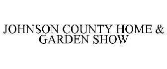 JOHNSON COUNTY HOME & GARDEN SHOW