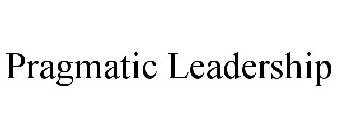 PRAGMATIC LEADERSHIP