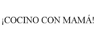 ¡COCINO CON MAMÁ!