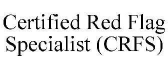 CERTIFIED RED FLAG SPECIALIST (CRFS)