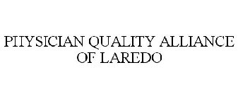 PHYSICIAN QUALITY ALLIANCE OF LAREDO