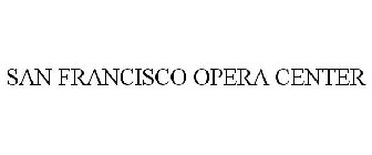 SAN FRANCISCO OPERA CENTER