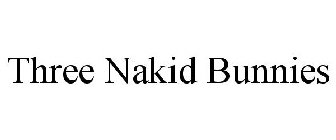 THREE NAKID BUNNIES