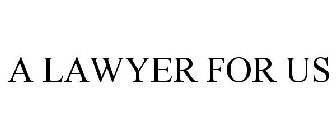 A LAWYER FOR US