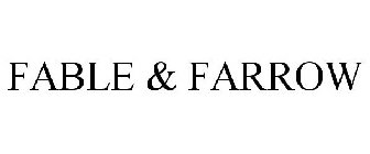 FABLE & FARROW