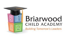 BRIARWOOD CHILD ACADEMY BUILDING TOMORROW'S LEADERS B A 1 2