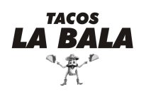 TACOS LA BALA