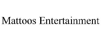 MATTOOS ENTERTAINMENT